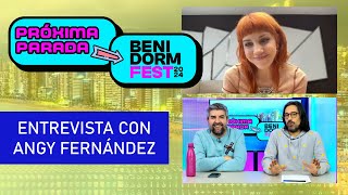 ENTREVISTA ANGY FERNÁNDEZ / Próxima Parada BenidormFest 24