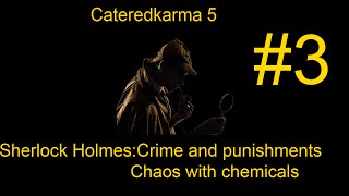 Karma does: Sherlock holmes: Crime and punishments: episode 3: Chaos with chemicals (high quality)