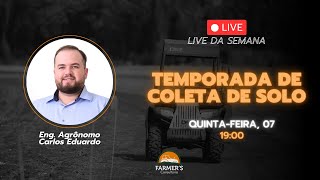 LIVE - TEMPORADA DE COLETA DE SOLO - Com Eng. Agrônomo Carlos Eduardo