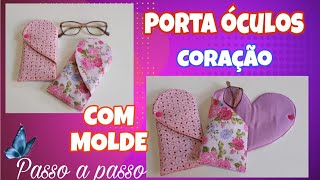 PORTA ÓCULOS CORAÇÃO, 💗 simples e fácil, Passo a passo com molde.