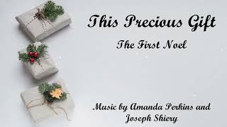 This Precious Gift - The First Noel