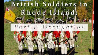 British Soldiers in Rhode Island, 1776-79 -A Lecture by Don Hagist- Part 1: Occupation