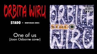 ORBITA WIRU - One of us (Joan Osborne cover) (Stado, 2002)