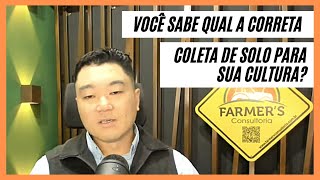 CUIDADOS NA COLETA DO SOLO PARA DIFERENTES CULTURAS - Eng. Agrônomo Leonardo Kami - FARMER'S