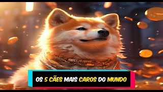 Os 5 Cães Mais Caros do Mundo #capcut #fatos #curiosidades #animal  #cachorro  #cao  #fatoscuriosos