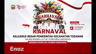 🔴LIVE KARNAVAL KELUARGA BESAR PEMERINTAH KEC. TODANAN DALAM RANGKA HUT RI KE 79 REPUBLIK INDONESIA