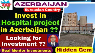 Hospital Building available for Hospital Project in Azerbaijan, Invest in Hospital Project in Az