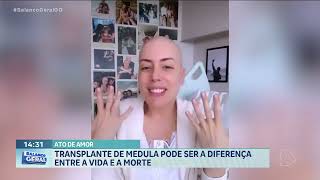 Reportagem Completa da TV Record sobre Transplante de Medula Óssea com Fabiana Justus