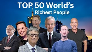 "The Billionaire Chronicles: Unveiling the Top 50 Wealthiest Individuals Worldwide!"