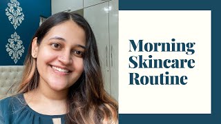 My Morning Skincare Routine - 2021 | Nidhishree Singh