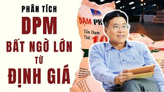 Phân tích DPM | Đạm Phú Mỹ - Bất Ngờ Lớn Từ Định Giá