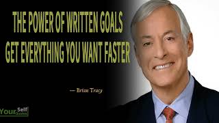 The Power of Written Goals - Get Everything You Want Faster - Brian Tracy