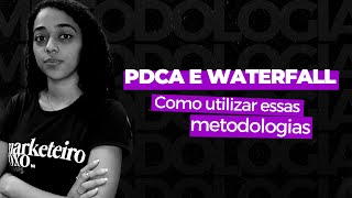 PDCA e Waterfall: Otimize sua gestão de projetos com estas metodologias