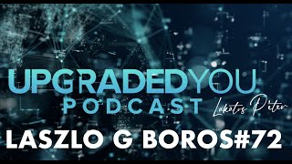 UPGRADED YOU PODCAST #72 - Prof. Laszlo G Boros / CONNECTING THE DOTS