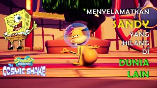 SpongeBob SquarePants : The Cosmic Shake | Gameplay Part 2 : Ayo Menyelamatkan Sandy !