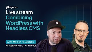Combining WordPress with Headless CMS