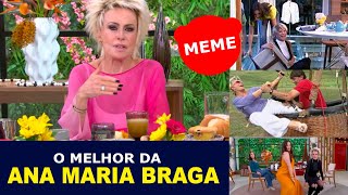 Ana Maria Braga como você nunca viu - Os melhores MEMES da Ana Maria Braga