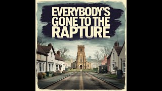 "Everybody's Gone to the Rapture."