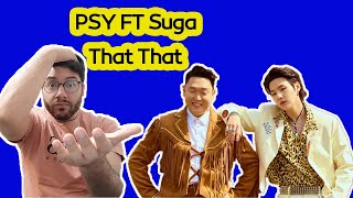 PSY - 'That That (prod. & feat. SUGA of BTS)' Reaction