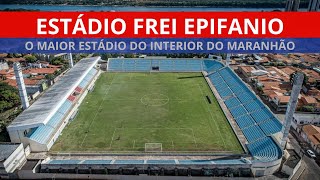 FREI EPIFANIO D'ABADIA: O maior estádio do interior do Maranhão