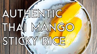 How to Make Thai Mango Sticky Rice Recipe| Authentic Thai and Lao Recipe