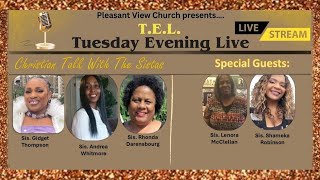 T.E.L. Tuesday Evening LIVE "Christian Talk With The Sistas"