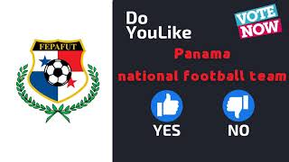 Do YouLike Panama national football team?《Vote Now 》