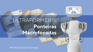 Ultraformer III - Ponteiras macrofocadas para gordura localizada