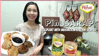 MEGA PRIME #pinaSARAP | Eggplant with Kernel Corn and Mushrooms Stuffed | Janice Pallarca