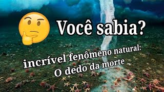 O dedo da morte: Incrível fenômeno natural - #1 (Você sabia?)