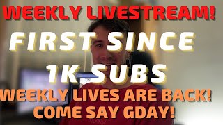 🔴 LIVE: WEEKLY LIVESTREAMS ARE BACK! FIRST LIVE SINCE 1K! COME SAY GDAY!