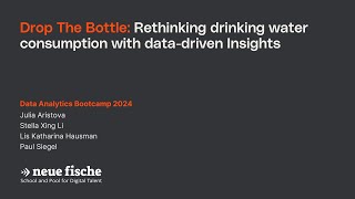 Drop The Bottle: Rethinking drinking water consumption with data-driven Insights. Data Analytics BC