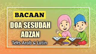 BACAAN DOA SESUDAH ADZAN DAN ARTINYA