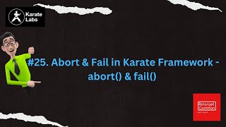 #25. How To Abort Or Fail With Message in Karate Framework? | abort() | fail() | #karateframework