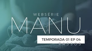 MANU | WEBSERIE | EP 04 "Passos" | Primeira Temporada | English Subtitles | O Poder da Gravata