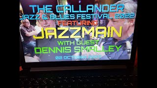 (Vol.02 No.02) - JAZZMAIN @ CALLANDER JAZZ & BLUES FESTIVAL 2022 - CALLANDE (s/uk) - 02  OCT 2022