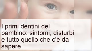 I primi dentini del neonato: sintomi e disturbi