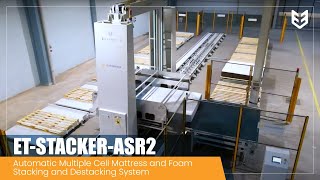 ET-STACKER-ASR2 :Automatic Multiple Cell Mattress and Foam Stacking and Destacking System