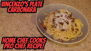 Can I Make Vincenzo's Plate CARBONARA? Home Chef Cooks Pro Chef Recipe!