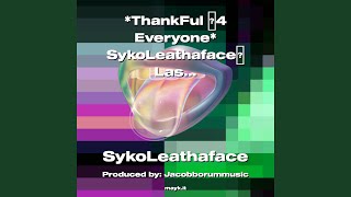 ThankFul 4 Everyone SykoLeathaface LastOfAllChallenge for Gems 2022