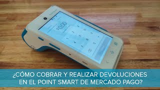 👉 ¿Cómo cobrar y realizar devoluciones en el POINT SMART de MERCADO PAGO? 💳