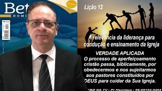 Lição 12, Betel, A relevância da liderança para condução e ensinamento da Igreja, 3Tr24, Pr Henrique