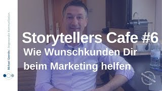 Storytelling Beispiel: Wie Wunschkunden Dir beim Marketing helfen