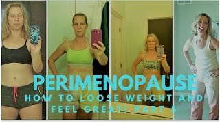 Perimenopause: How to lose weight and feel great, part 5- EXERCISE!