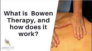 What is Bowen Therapy and How Does It Work?