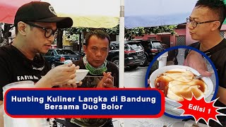 Hunting Kuliner Langka di Bandung bersama Duo Bolor (edisi 1)