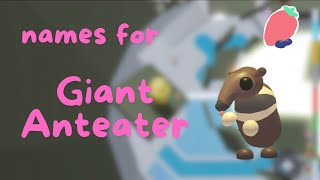 GIANT ANTEATER NAMES IN ADOPT ME ROBLOX