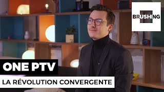 One PTV : la révolution convergente