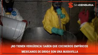 ¡NO TIENEN VERGÜENZA! Saben que cocineros empíricos mexicanos de dr0g4 son una maravilla