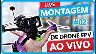 LIVE: Montando Drone Racer (Ao Vivo)  | Parte02 | #02